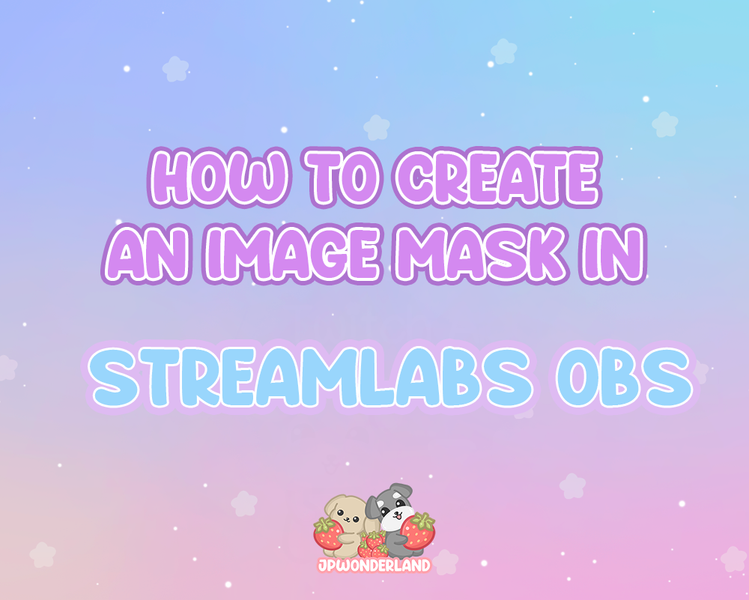 How to create an image mask in Streamlabs OBS