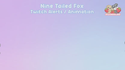 Full-Screen Twitch Alerts - Cute Moogle/ Grey Kitty / Nine-Tailed Fox / White Rabbit